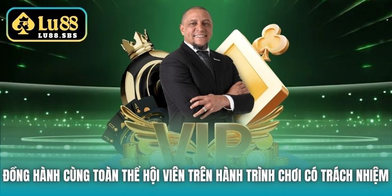 Đồng hành cùng toàn thể hội viên trên hành trình chơi có trách nhiệm