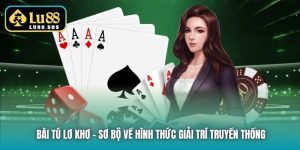 Bài Tú Lơ Khơ - Sơ Bộ Về Hình Thức Giải Trí Truyền Thống