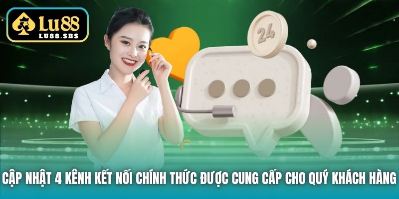 Cập nhật 4 kênh kết nối chính thức được cung cấp cho quý khách hàng