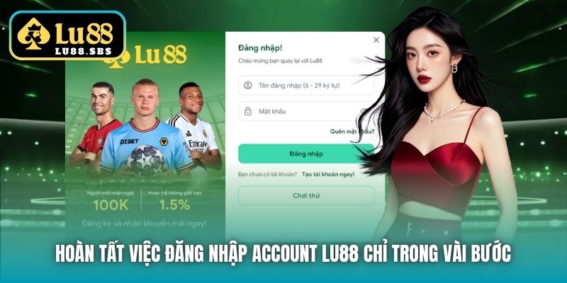 Hoàn tất việc đăng nhập account Lu88 chỉ trong vài bước