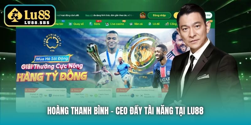 Hoàng Thanh Bình - CEO đầy tài năng tại Lu88