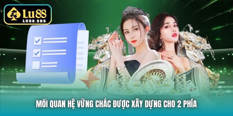 Mối quan hệ vững chắc được xây dựng cho 2 phía