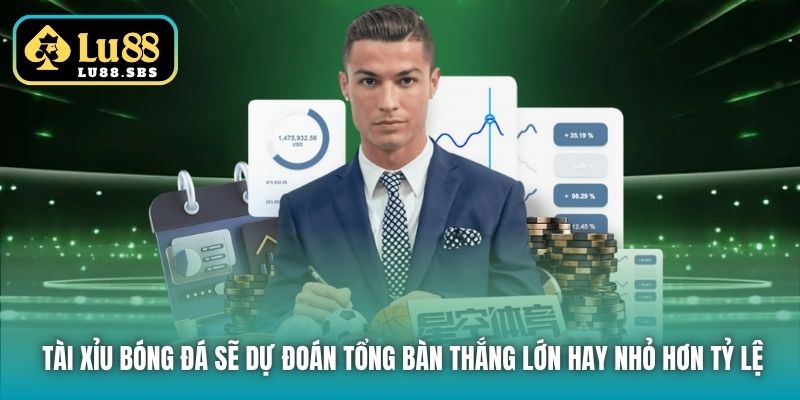 Tài xỉu bóng đá sẽ dự đoán tổng bàn thắng lớn hay nhỏ hơn tỷ lệ