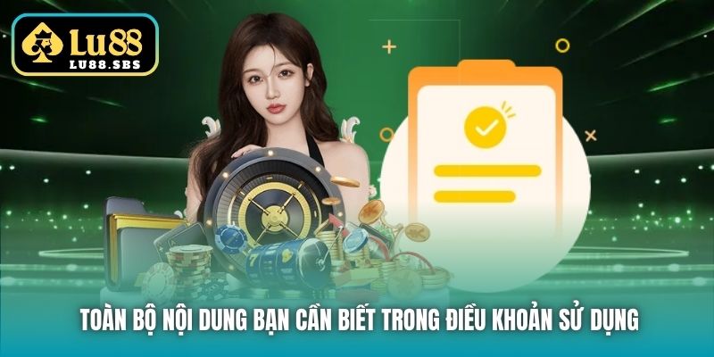 Toàn bộ nội dung bạn cần biết trong Điều khoản Sử dụng